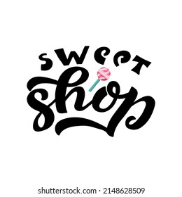 Hand drawn vector illustration with black lettering on white background Sweet Shop for billboard, decor, business card, invitation, flyer, sign, advertising, poster, banner, print, label, template