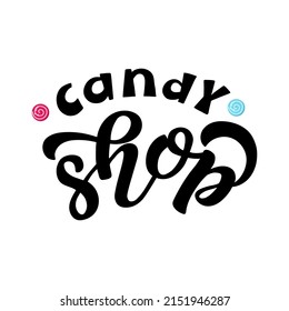 Hand drawn vector illustration with black lettering on textured background Candy Shop for billboard, decor, business card, invitation, celebration, advertising, poster, banner, print, label, template