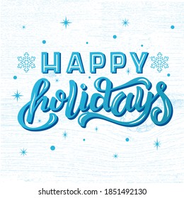 Hand drawn vector illustration with blue lettering on textured background Happy Holidays for winter season greeting, invitation, celebration, advertising, poster, card, banner, print, label, template