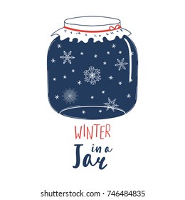 Hand drawn vector illustration of a cartoon glass jar with snowflakes inside, text Winter in a jar. Isolated objects on white background. Design concept kids, greeting card, motivational poster.