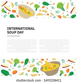 Hand drawn vector illustration of chicken soup with vegetables in doodle cartoon flat design style. Lettering phrase International Soup day in April. Festival Celebration.