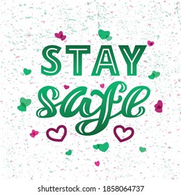 Hand drawn vector illustration with color lettering on textured background Stay Safe for banner, web site, flyer, social media content, poster, greeting card, print, concept, info message, template