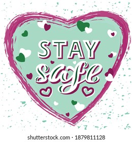 Hand drawn vector illustration with color lettering on textured background Stay Safe for banner, web site, flyer, social media content, poster, greeting card, print, concept, info message, template