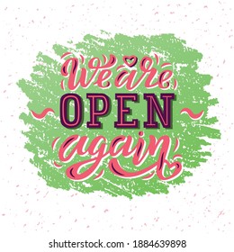 Hand drawn vector illustration with color lettering on textured background We are open again welcoming customers for advertising, information messages, business, service, website, banner, template