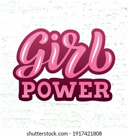 Hand drawn vector illustration with color lettering quote on textured background Girl Power for motivational, inspirational, feminist card, wall art, decor, poster, t shirt, banner, print, template
