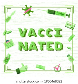 Hand drawn vector illustration with color lettering on textured background Vaccinated with flat medicine set for banner, sticker, web site, flyer, social media content, poster, card, concept, template