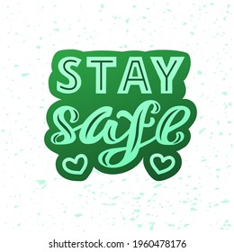 Hand drawn vector illustration with color lettering on textured background Stay Safe for banner, web site, flyer, social media content, poster, greeting card, print, concept, info message, template