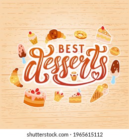 Hand drawn vector illustration with color lettering on textured background Best Desserts for billboard, decor, event, card, invitation, celebration, advertising, poster, banner, print, label, template