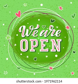 Hand drawn vector illustration with color lettering on textured background We are open welcoming customers for advertising, social media, info message, business, service, website, banner, template