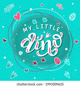 Hand drawn vector illustration with color lettering on textured background My Sweet Dino for greeting card, banner, social media content, pattern, advertising, poster, decor, cover, print, template
