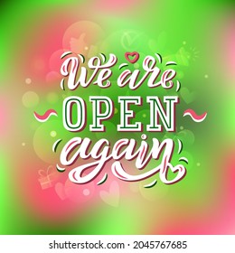 Hand drawn vector illustration with color lettering on textured background We are open again welcoming customers for advertising, information messages, business, service, website, banner, template