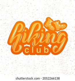 Hand drawn vector illustration with color lettering on textured background Hiking club for logo, poster, announce, decor, travel, expedition, advertising, information poster, website, banner, template