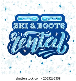 Hand drawn vector illustration with color lettering on textured background Ski and Boots Rental for rent, shop, service, repair, logo, advertising, poster, website, concept, banner, print, template