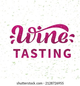 Hand drawn vector illustration with color lettering on textured background Wine Tasting for party, event, flyer, invitation, advertising, card, information message, banner, poster, website, template