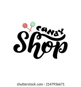 Hand drawn vector illustration with color lettering on textured background Candy Shop for billboard, decor, business card, invitation, celebration, advertising, poster, banner, print, label, template