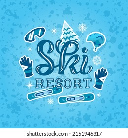 Hand drawn vector illustration with color lettering on textured background Ski Resort with set of ski icons for health resort, holiday hotel, ski rental, logo, advertising, website, banner, template