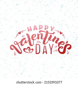 Hand drawn vector illustration with color lettering on textured background Happy Valentine’s Day for greeting card, banner, billboard, social media content, advertising, poster, decor, print, template