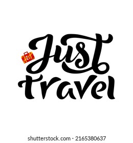 Hand drawn vector illustration with color lettering on textured background Just Travel for poster, card, decor, banner, social media, mobile app, advertising, flyer, invitation, sticker, template