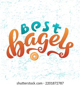 Hand drawn vector illustration with color lettering on textured background Best Bagels for billboard, decor, business card, invitation, flyer, sign, advertising, poster, banner, print, label, template