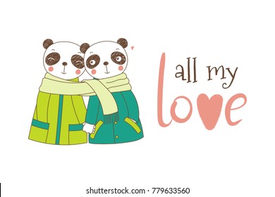 Hand drawn vector illustration of a couple of cute funny pandas in coats, holding hands and wrapped in one scarf, with text. Isolated objects on white background. Design concept kids, Valentines day