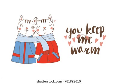 Hand drawn vector illustration of a couple of cute funny cats in coats, holding hands and wrapped in one scarf, with text. Isolated objects on white background. Design concept for kids, Valentines day