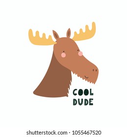 Hand drawn vector illustration of a cute funny moose face, with lettering quote Cool dude. Isolated objects. Scandinavian style flat design. Concept for children print.