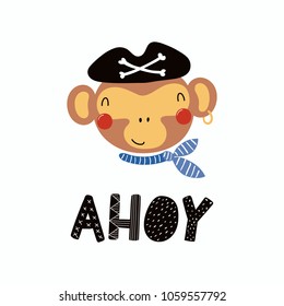 Hand drawn vector illustration of a cute funny monkey pirate in a tricorn hat, with lettering quote Ahoy. Isolated objects. Scandinavian style flat design. Concept for children print.