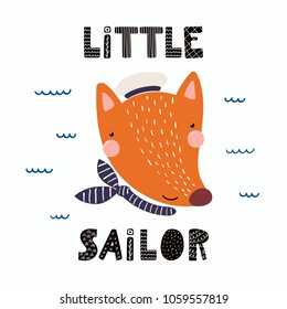 Hand drawn vector illustration of a cute funny fox sailor in a cap and neckerchief, with lettering quote Little sailor. Isolated objects. Scandinavian style flat design. Concept for children print.