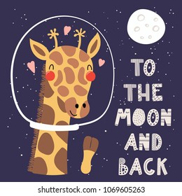 Hand drawn vector illustration of a cute funny giraffe in space, with hearts, lettering quote To the moon and back. Isolated objects. Scandinavian style flat design. Concept for children print.