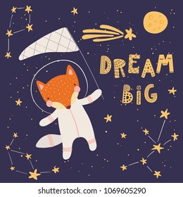 Hand drawn vector illustration of a cute fox in space, catching comet with a butterfly net, with lettering quote Dream big. Isolated objects. Scandinavian style flat design. Concept for children print