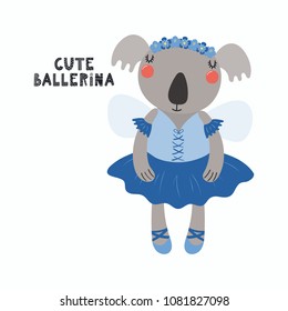 Hand drawn vector illustration of a cute funny koala girl in a tutu, pointe shoes, with lettering quote Cute ballerina. Isolated objects. Scandinavian style flat design. Concept for children print.