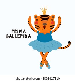 Hand drawn vector illustration of a cute funny tiger girl in a tutu, pointe shoes, with lettering quote Prima ballerina. Isolated objects. Scandinavian style flat design. Concept for children print.