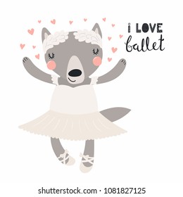 Hand drawn vector illustration of a cute funny wolf ballerina in a tutu, pointe shoes, with lettering quote I love ballet. Isolated objects. Scandinavian style flat design. Concept for children print.