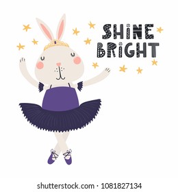 Hand drawn vector illustration of a cute funny bunny ballerina in a tutu, pointe shoes, with lettering quote Shine bright. Isolated objects. Scandinavian style flat design. Concept for children print.