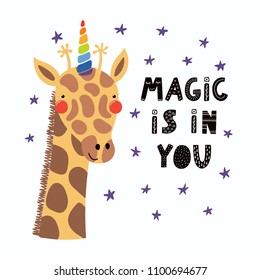 Hand drawn vector illustration of a cute funny giraffe with a unicorn horn, lettering quote Magic is in you. Isolated objects. Scandinavian style flat design. Concept for children print.