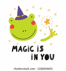 Hand drawn vector illustration of a cute funny frog in a witch hat, holding magic wand, with lettering quote Magic is in you. Isolated objects. Scandinavian style flat design. Concept children print.