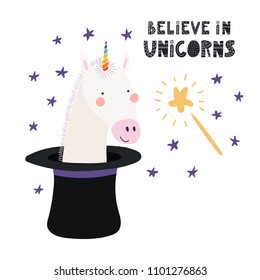 Hand drawn vector illustration of a cute funny unicorn appearing from a magician top hat, with quote Believe in unicorns. Isolated objects. Scandinavian style flat design. Concept for children print.