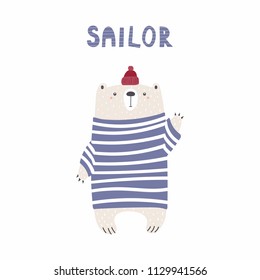 Hand drawn vector illustration of a cute funny bear sailor in hat, sweater, waving, with text. Isolated objects on white background. Scandinavian style flat design. Concept for kids, nursery print.