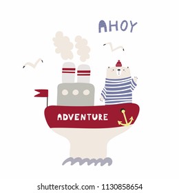Hand drawn vector illustration of a cute funny bear sailing on a ship, with text Ahoy. Isolated objects on white background. Scandinavian style flat design. Concept for kids, nursery print.