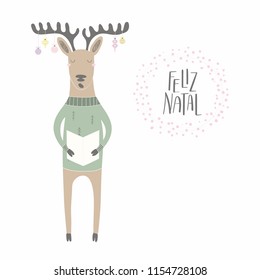 Hand drawn vector illustration of a cute funny singing reindeer , with quote Feliz Natal, Merry Christmas in Portuguese. Isolated objects on white background. Flat style design. Concept card, invite.