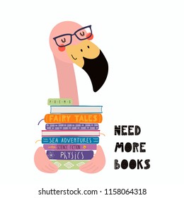 Hand drawn vector illustration of a cute funny flamingo with a stack of books, quote Need more books. Isolated objects on white background. Scandinavian style flat design. Concept for children print.