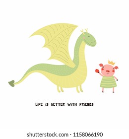 Hand drawn vector illustration of a cute funny dragon and pig, with quote Life is better with friends. Isolated objects on white background. Scandinavian style flat design. Concept for children print.