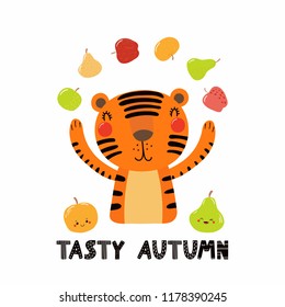 Hand drawn vector illustration of a cute tiger juggling apples, pears, with quote Tasty autumn. Isolated objects on white. Scandinavian style flat design. Concept for children print.