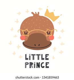 Hand drawn vector illustration of a cute funny platypus in a crown, with lettering quote Little prince. Isolated objects on white background. Scandinavian style flat design. Concept for children print