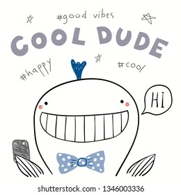 Hand drawn vector illustration of a cute funny whale with a smart phone, taking selfie, with text Cool dude. Isolated objects on white background. Line drawing. Design concept for children print.
