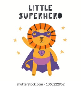Hand drawn vector illustration of a cute lion superhero, with lettering quote Little superhero. Isolated objects on white background. Scandinavian style flat design. Concept for children print.