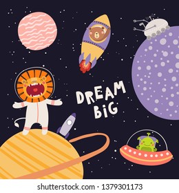 Hand drawn vector illustration of cute lion, bear astronauts, alien, in space, with lettering quote Dream big, on dark background. Scandinavian style flat design. Concept for children print.