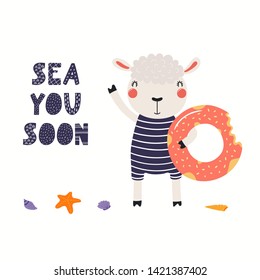 Hand drawn vector illustration of a cute sheep in summer, with pool float, lettering quote Sea you soon. Isolated objects on white background. Scandinavian style flat design. Concept for kids print.