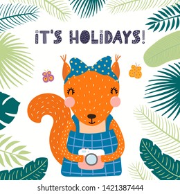Hand drawn vector illustration of a cute squirrel in summer, with photo camera, quote Its holidays. Isolated objects on white background. Scandinavian style flat design. Concept for children print.