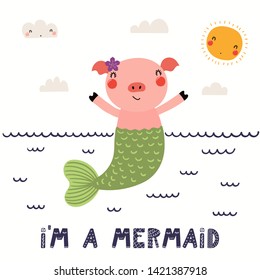 Hand drawn vector illustration of a cute pig mermaid swimming, with lettering quote Im a mermaid. Isolated objects on white background. Scandinavian style flat design. Concept for children print.